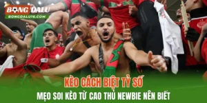 Kèo Cách Biệt Tỷ Số