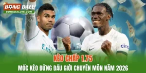 Kèo Chấp 1.75