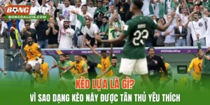 Kèo Lựa Là Gì