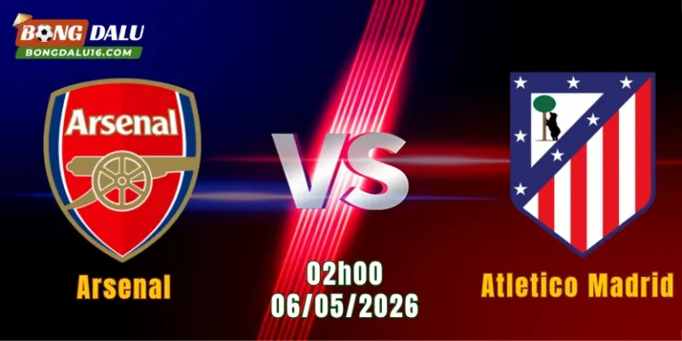 Nhận Định Arsenal Vs Atletico Madrid, 02h00 Ngày 6/5: Bán Kết Rực Lửa | BONGDALU
