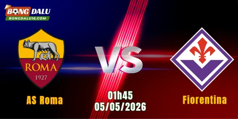 Nhận Định AS Roma Vs Fiorentina, 01h45 Ngày 5/5: Miền Đất Dữ Olimpico | BONGDALU